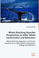 Whale Watching Operator Perspectives on Killer Whale Conservation and Behaviour - Renay Eng-Fisher - cover
