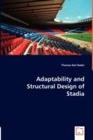 Adaptability and Structural Design of Stadia - Thomas Karl Bader - cover