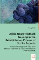 Alpha Neurofeedback Training in the Rehabilitation Process of Stroke Patients - Herwig Nosko - cover