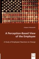A Perception-Based View of the Employee - Chaiporn Vithessonthi - cover