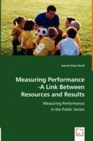 Measuring Performance -A Link Between Resources and Results - Joanne Edey-Nicoll - cover