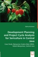 Development Planning and Project Cycle Analysis for Sericulture in Central Java - Djeimy Kusnaman - cover