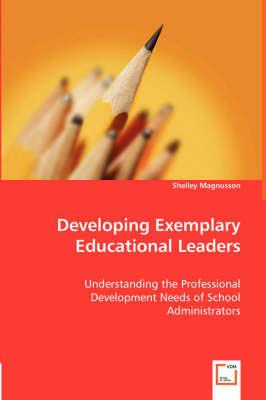 Developing Exemplary Educational Leaders - Shelley Magnusson - cover