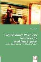 Context Aware Voice User Interfaces for Workflow Support - Dirk Schnelle - cover