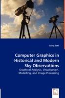 Computer Graphics in Historical and Modern Sky Observations - Graphical Analysis, Visualisation, Modelling, and Image Processing - Georg Zotti - cover