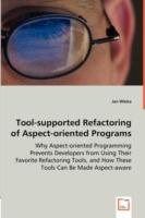 Tool-supported Refactoring of Aspect-oriented Programs - Why Aspect-oriented Programming Prevents Developers from Using Their Favorite Refactoring Tools, and How These Tools Can Be Made Aspect-aware - Jan Wloka - cover