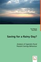 Saving for a Rainy Day? Analysis of Uganda's Rural Peasant Savings Behaviour - Paul Mpuga,Paul Okwi - cover