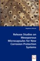 Release Studies on Mesoporous Microcapsules for New Corrosion Protection Systems - Magdalena Walczak - cover