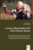 Living a Meaningful Life with Chronic Illness - Anne Hillman,Chris Chapparo - cover