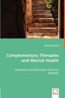 Complementary Therapies and Mental Health - Integrative and Alternative Recovery Methods - Monika Nygaard - cover
