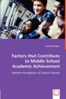 Factors that Contribute to Middle School Academic Achievement - Joan Pendergast - cover