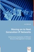 Moving on to Next Generation IP Networks - Performance Evaluation of Efficient Resource Management Concepts - Jens Milbrandt - cover