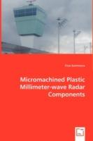 Micromachined Plastic Millimeter-wave Radar Components - Firas Sammoura - cover