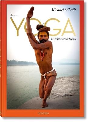 A propos du yoga : L'architecture de la paix. Edizione francese - Michael O'Neill,Chidanand Saraswatiji  - copertina