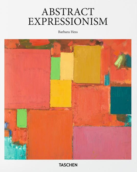 Abstract expressionism. Ediz. illustrata - Barbara Hess - copertina