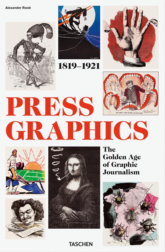History of press graphics. 1819–1921. Ediz. inglese, francese e tedesca - Alexander Roob - copertina