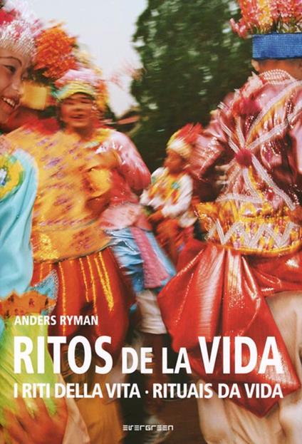 Rites of life. Ediz. italiana, spagnola e portoghese - Anders Ryman - copertina