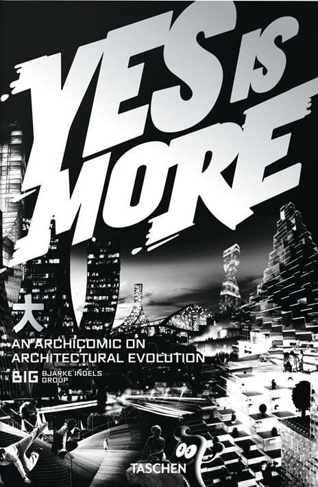 BIG. Yes is more. An archicomic on architectural evolution. Ediz. inglese - copertina