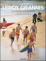 LeRoy Grannis. Surf Photography of the 1960s and 1970s. Ediz. italiana, spagnola e portoghese