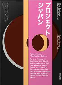 Koolhaas/Obrist. Project Japan. Metabolism talks. Ediz. inglese