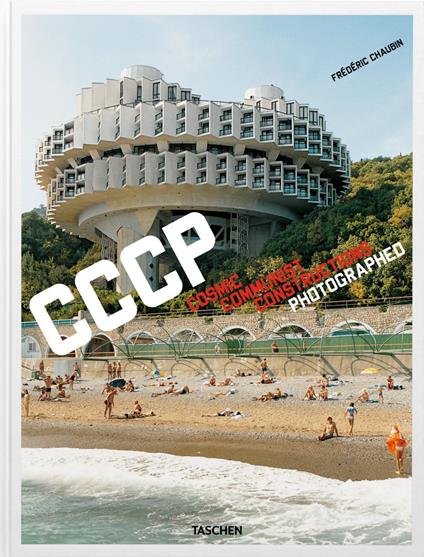 CCCP. Cosmic Communist Constructions Photographed. Ediz. inglese, francese e tedesca - Frédéric Chaubin - copertina