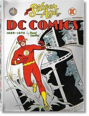 The silver age of DC Comics. Ediz. illustrata - Paul Levitz - copertina