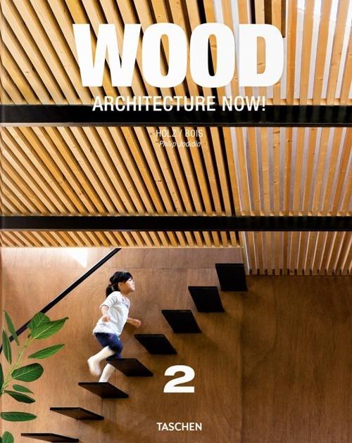 Architecture now! Wood. Ediz. italiana, spagnola e portoghese. Vol. 2 - Philip Jodidio - copertina