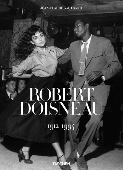 Robert Doisneau 1912-1994. Ediz. italiana, spagnola e portoghese - Jean-Claude Gautrand - copertina