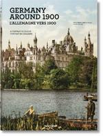 Germany around 1900. A portrait in colour. Ediz. inglese e francese