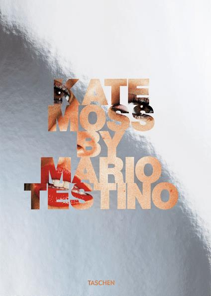 Kate Moss. Ediz. inglese, francese e tedesca - Mario Testino - copertina