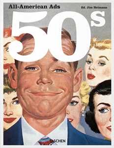 All-American ads of the 50s. Ediz. francese, inglese e tedesca