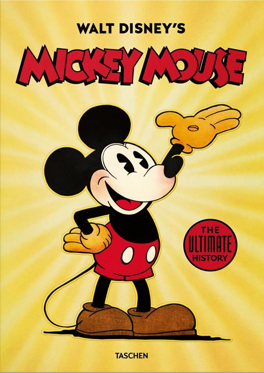 Walt Disney's Mickey Mouse. The ultimate history - Daniel Kothenschulte,Dave Gerstein,J. B. Kaufman - copertina