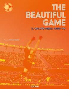 The beautiful game. Il calcio negli anni '70