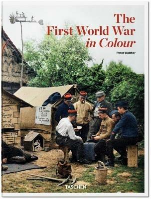 The first world war in colour. Ediz. illustrata - Peter Walther - copertina