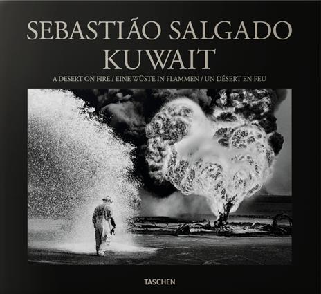Sebastião Salgado. Kuwait. A desert on fire. Ediz. inglese, francese, tedesca - Sebastião Salgado - copertina