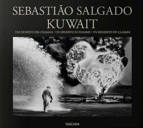 Kuwait. Un deserto in fiamme. Ediz. italiana, spagnola e portoghese - Sebastião Salgado,Lélia Wanick Salgado - copertina