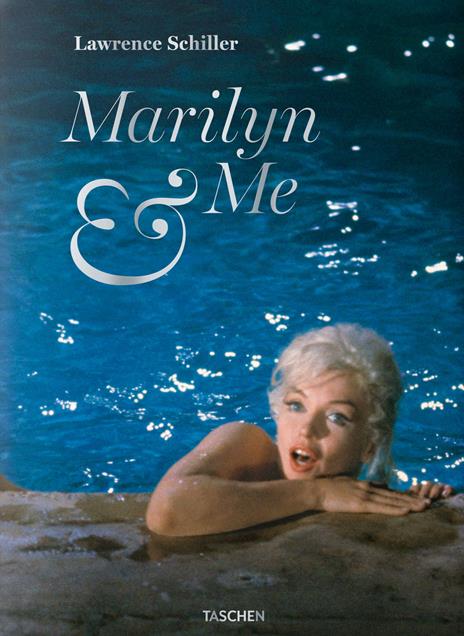 Marilyn & me. Ediz. inglese, francese e tedesca - Lawrence Schiller - copertina