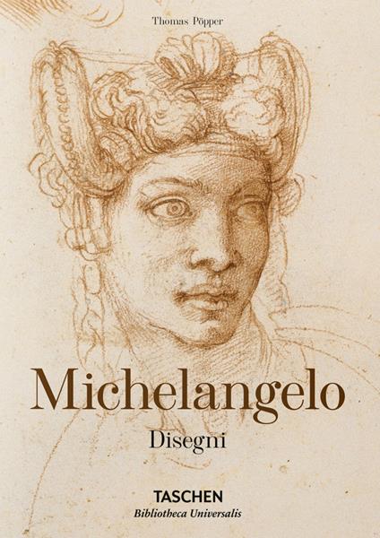 Michelangelo. Disegni. Ediz. italiana - Christof Thoenes,Thomas Popper - copertina
