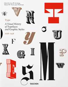 Type. A visual history of typefaces & graphic styles. Ediz. inglese, francese, tedesca