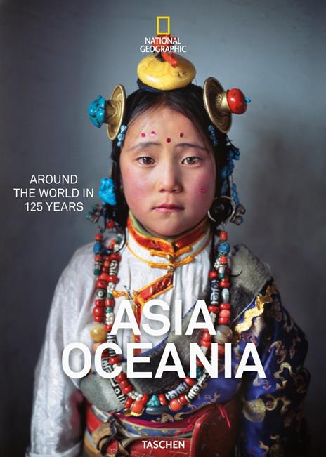 National geographic. Around the world in 125 years. Asia & Oceania. Ediz. illustrata - copertina