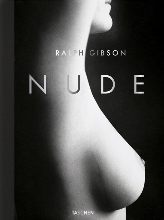 Ralph Gibson. Nude. Ediz. inglese, francese e tedesca - copertina
