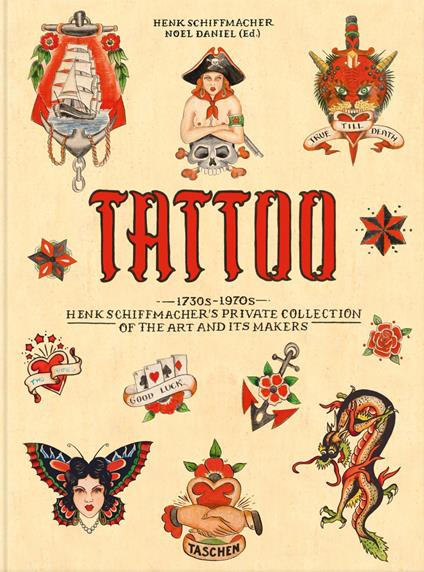 Tattoo. 1730s-1970s. Henk Schiffmacher's private collection. Ediz. inglese, francese e tedesca - Henk Schiffmacher - copertina