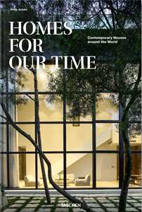 Homes for our time. Contemporary houses around the world. Ediz. inglese, francese e tedesca