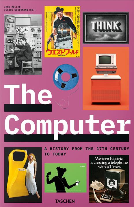 The computer. A history from the 17th century to today. Ediz. italiana, inglese, spagnola - Jens Müller - copertina