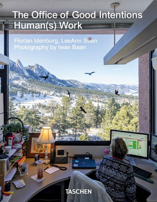 The office of good intentions. Human(s) work. Ediz. illustrata - Florian Idenburg,LeeAnn Suen - copertina
