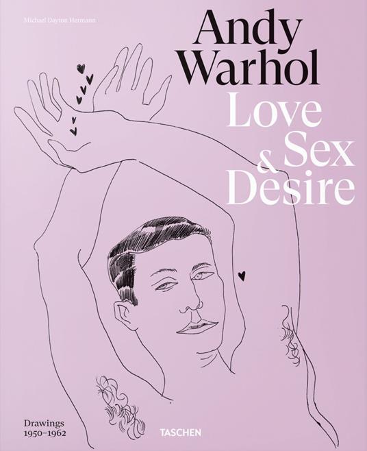 Andy Warhol. Early drawings of love, sex, and desire. Ediz. inglese, francese e tedesca - Michael Dayton Hermann,Drew Zeiba,Blake Gopnik - copertina