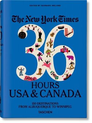The New York Times, 36 hours: 150 weekends in the USA & Canada. Ediz. inglese - copertina