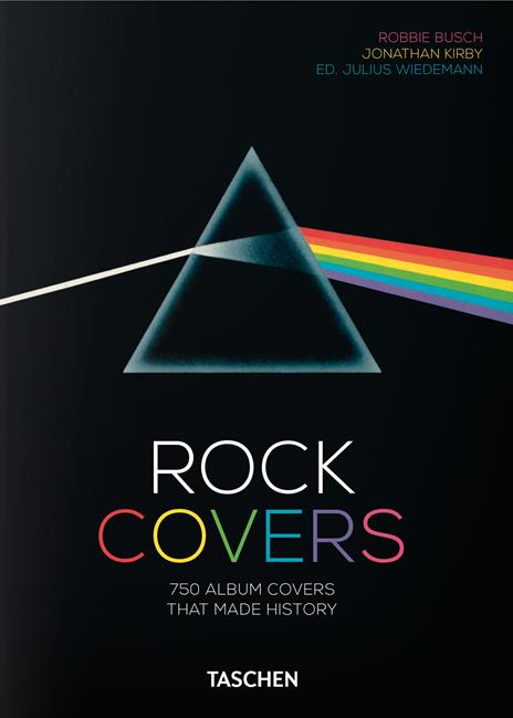 Rock covers. 45th Ed. Ediz. inglese, francese, tedesca - Robbie Busch,Jonathan Kirby - copertina