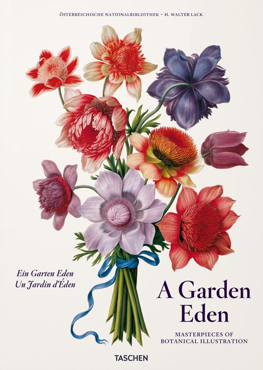 A garden Eden. Masterpieces of botanical illustration. Ediz. multilingue - H. Walter Lack - copertina