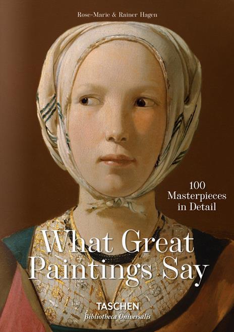 What great paintings say. 100 Masterpieces in Detail. Ediz. inglese - Rainer Hagen,Rose-Marie Hagen - copertina